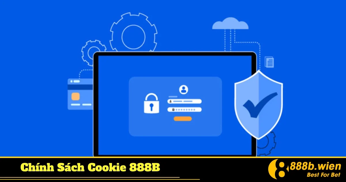 Chính Sách Cookie 888B - Nâng Cao Chất Lượng Trải Nghiệm 5 Cam kết minh bạch của 888B trong việc sử dụng Cookie